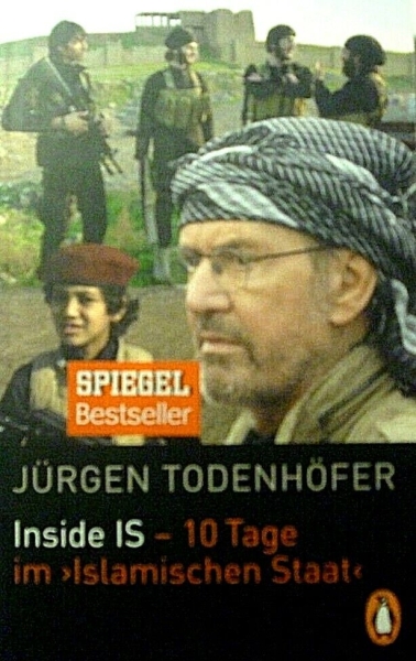 Inside IS - 10 Tage im Islamischen Staat von Jürgen Todenhöfer